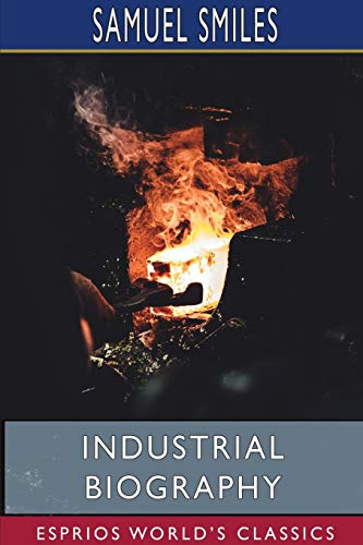 Stock image for Industrial Biography (Esprios Classics): Iron Workers and Tool Makers for sale by Lucky's Textbooks