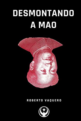 Imagen de archivo de Desmontando a Mao: Cuestiones sobre un Revisionista (Spanish Edition) a la venta por Lucky's Textbooks