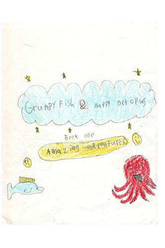 Stock image for Grumpy Fish and Happy Octopus - Book One Amazing Adventures for sale by Reuseabook