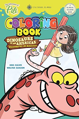 Beispielbild fr The Adventures of Pili: Dinosaurs of the Americas Bilingual Coloring Book . English / Spanish for Kids Ages 2+: The Adventures of Pili zum Verkauf von Lucky's Textbooks