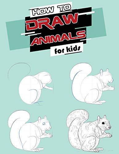 Beispielbild fr How to Draw Animals for Kids: Easy, Simple Techniques and Step-by-Step Drawings and Activity Book for Kids zum Verkauf von Books From California