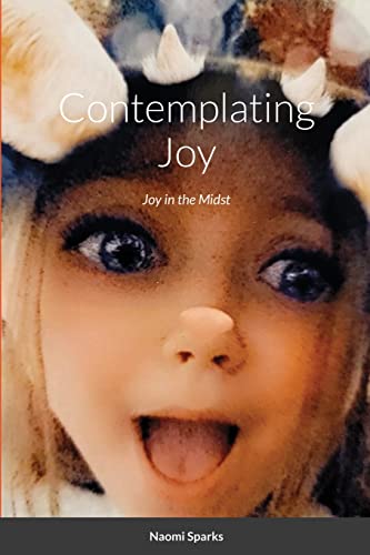 Stock image for Contemplating Joy: Joy in the Midst for sale by Chiron Media