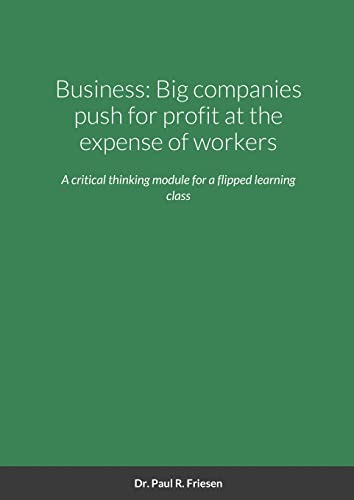Stock image for Business: Big companies push for profit at the expense of workers: A critical thinking module from a basic title to debate for sale by Lucky's Textbooks