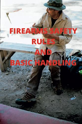 Imagen de archivo de Firearms Safety Rules and Basic Handling a la venta por GreatBookPrices