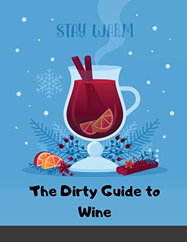 9781716087875: The Dirty Guide to Wine: Following Flavor from Ground to Glass