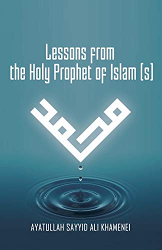 Beispielbild fr Lessons from the Holy Prophet of Islam (S) zum Verkauf von Ria Christie Collections