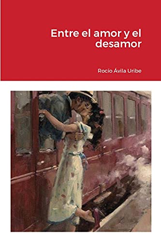 9781716098468: Entre el amor y el desamor (Spanish Edition)