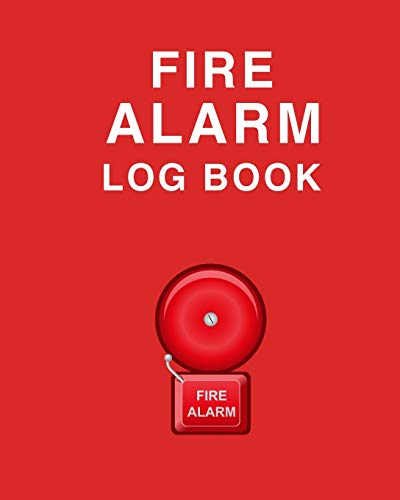 Imagen de archivo de Fire Alarm Log Book: Wonderful Fire Alarm Log Book / Fire Alarm Book For Men And Women. Ideal Fire Log Book With Safety Alarm Data Entry And Fire . With Yourself For The Whole Year. Acquire Bo a la venta por Books From California