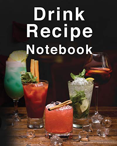 9781716104930: Drink Recipe Notebook: Amazing Drink Recipe Journal With Blank Pages For Adults of All Ages. Looking For Cocktail Recipe Book Then Get This Favorite ... This Recipe Book Journal, Write The Best Drin