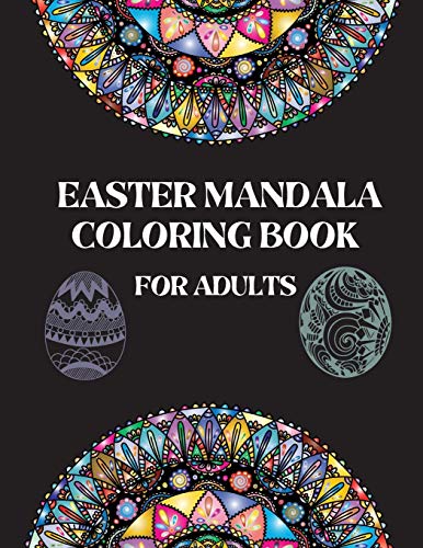 Stock image for Easter Mandala Coloring Book for Adults: Easter Coloring Book for Adults RelaxationOver 50 Unique Easter Egg Designs with Mandala Patterns (Gift Activ for sale by ThriftBooks-Dallas