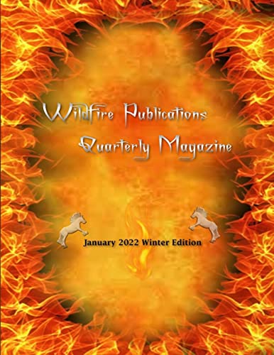 Stock image for WILDFIRE PUBLICATIONS, LLC QUARTERLY MAGAZINE JANUARY 2022 WINTER EDITION for sale by Lucky's Textbooks