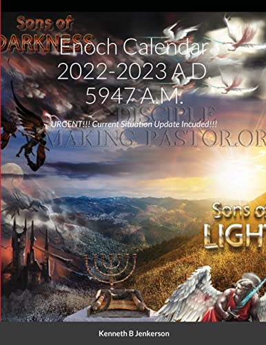 Enoch Calendar 2022-2023 A.D. 5947 A.M.: URGENT!!! Current Situation Update Incuded!!!