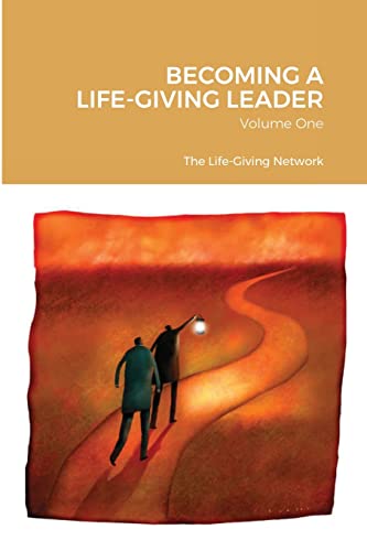 Stock image for BECOMING A LIFE-GIVING LEADER: Volume One for sale by Lucky's Textbooks