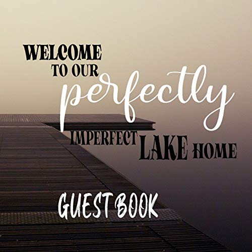 Beispielbild fr Welcome To our Perfectly Imperfect Lake Home-Guest Book zum Verkauf von PlumCircle