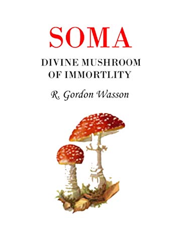 9781716160394: Soma Divine Mushroom of Immortality: Ethno Mycological Studies