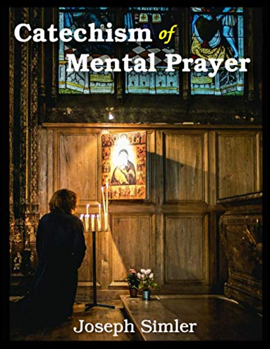 Stock image for Catechism of Mental Prayer: Illustrated with Large Print for sale by Books Unplugged