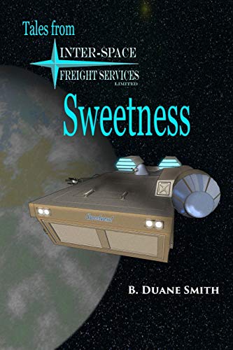 Stock image for Sweetness: Tales from Inter-Space Freight Services, Ltd. for sale by HPB-Ruby