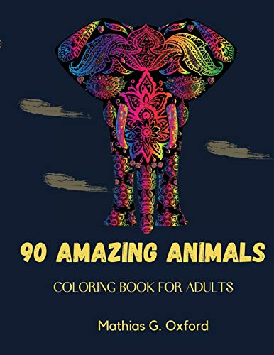 Beispielbild fr 90 Amazing Animals : Great Adult Coloring Book for Relaxation & Stress Relief | World's Most Beautiful Animals, Magnificent Animals Designed to Soothe the Soul. zum Verkauf von Buchpark