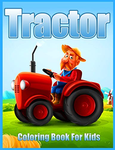 Imagen de archivo de Tractor Coloring Book For Kids: Simple Coloring Images for Toddlers (Colouring Book for Boys and Girls) a la venta por PlumCircle