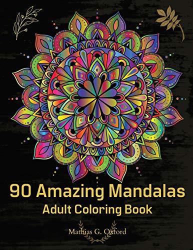 Beispielbild fr 90 Amazing Mandalas : Great Adult Coloring Book for Relaxation & Stress Relief | World's Most Beautiful Mandalas, Meditation Designs, Designed to Soothe the Soul. zum Verkauf von Buchpark