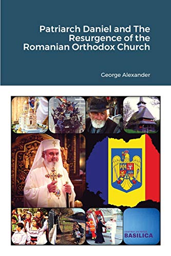 Stock image for Patriarch Daniel and The Resurgence of the Romanian Orthodox Church for sale by GF Books, Inc.