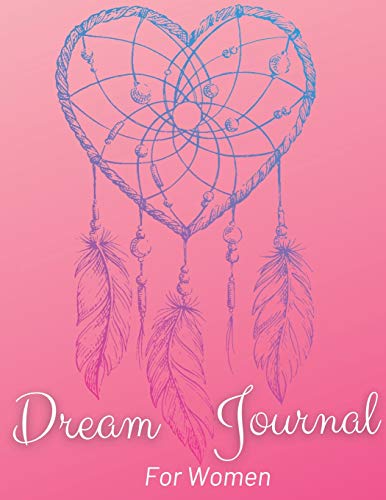 Beispielbild fr Dream Journal For Women With Heart Dreamcatcher Cover: Amazing Dream Activity Tracking Journal For Women Of All Ages. Daily Dream Journaling To Start zum Verkauf von Buchpark