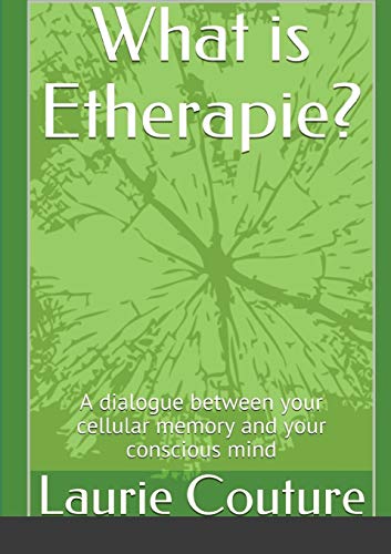 Beispielbild fr What is Etherapie ?: A dialogue between your cellular memory and your conscious mind. zum Verkauf von ThriftBooks-Dallas