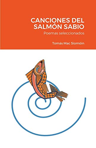 Stock image for Canciones del Salmn Sabio: Poemas seleccionados (Spanish Edition) for sale by Lucky's Textbooks