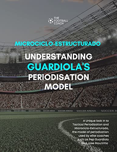 9781716257841: Modern Periodisation - Tactical Periodization v Microciclo-Estructurado: Understanding Guardiola's Training Model