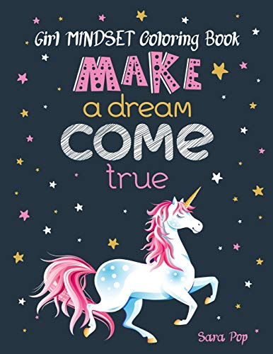 Stock image for Girl Mindset Coloring Book: Make a Dream Come True | A Coloring Book for Girls To Develop Gratitude and Mindfulness through Positive Affirmations | . Teens, Tweens, Women and Kids | 8.5 x 11 In for sale by Revaluation Books