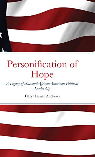 Beispielbild fr Personification of Hope: A Legacy of National African American Political Leadership zum Verkauf von WorldofBooks