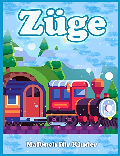 Beispielbild fr Zge Malbuch Fr Kinder: Se Malvorlagen von Zgen, Lokomotiven und Eisenbahnen! (German Edition) zum Verkauf von Big River Books