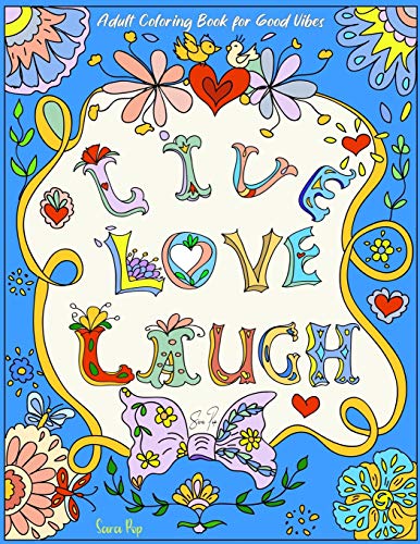 Stock image for Adult Coloring Book for Good Vibes: Live Laugh Love Motivational and Inspirational Sayings Coloring Book for Adults, Women, Girls, Teens | Relaxation and Stress Relieving Designs | 8.5 x 11 In for sale by Revaluation Books