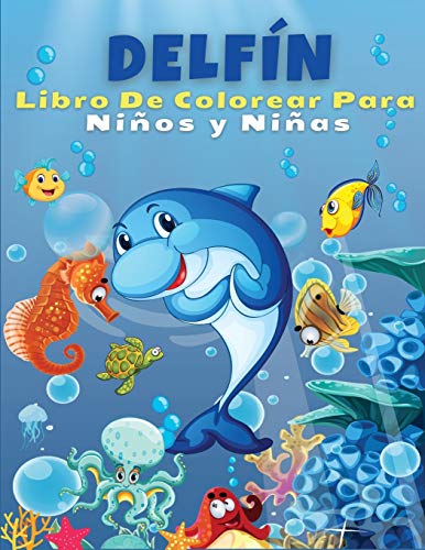 Beispielbild fr Delfn Libro de colorear para nios y nias: El mejor libro para colorear para los pequeos que aman a los delfines! Lindas y divertidas pginas para zum Verkauf von Buchpark