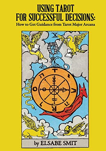 Beispielbild fr Using Tarot for Successful Decisions: How to Get Guidance from Tarot Major Arcana zum Verkauf von GF Books, Inc.