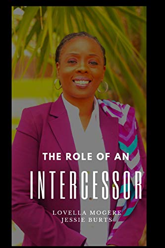 Beispielbild fr The Role of an Intercessor Vol I: The Role, Function and Duty of an Intercessor zum Verkauf von Lucky's Textbooks