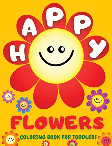 Beispielbild fr Happy Flowers Coloring Book For Toddlers: Amazing Collection of Cool Smiling Flowers - Easy Flowers Colouring Book for Toddlers and Young Ki zum Verkauf von Ammareal