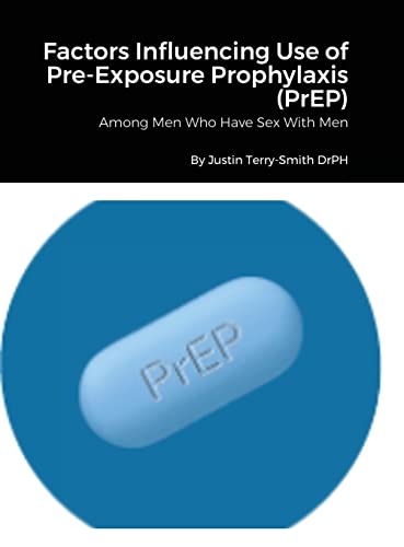 Imagen de archivo de Factors Influencing Use of Pre-Exposure Prophylaxis: Among Men Who Have Sex With Men a la venta por PlumCircle