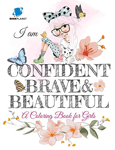 Stock image for I am Confident, Brave and Beautiful A Coloring Book for Girls: A Coloring Book for Girls Women (Coloring Books for Girls) for sale by PlumCircle