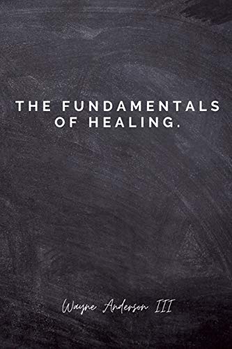 Stock image for The Fundamentals Of Healing.: A guide to pain and heartbreak for sale by Lucky's Textbooks