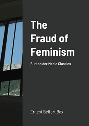 Imagen de archivo de The Fraud of Feminism Burkholder Media Classics a la venta por PBShop.store US