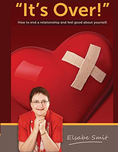 Beispielbild fr Its Over. How to End a Relationship and Feel Good About Yourself zum Verkauf von Lucky's Textbooks