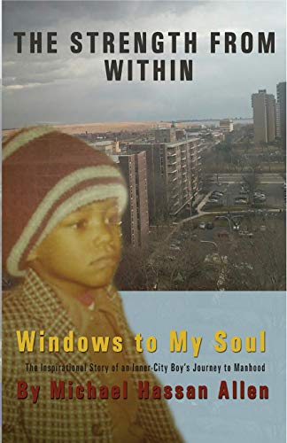 Stock image for The Strength from Within: Windows to My Soul: Windows to My Soul for sale by ThriftBooks-Atlanta