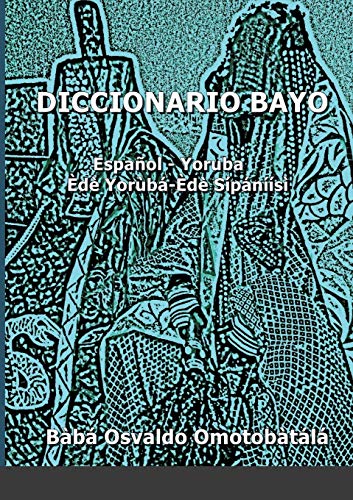 Stock image for DICCIONARIO BAYO: Espaol / Yoruba - Yoruba / Espaol (Spanish Edition) for sale by Lucky's Textbooks