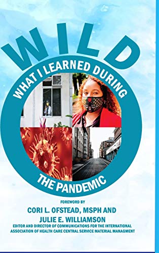 Beispielbild fr Limited Collector Edition W.I.L.D. (What I Learned During The Pandemic) : Processing Principles to Help Navigate Future Pandemics zum Verkauf von Buchpark