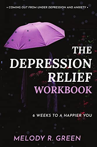 Stock image for The Depression Relief Workbook: 6 weeks to a happier you for sale by GF Books, Inc.