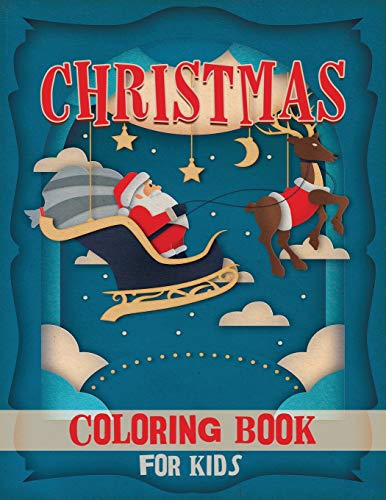 Stock image for Christmas Coloring Book for Kids: Fun Childrens Christmas Gift or Present for Toddlers Kids - Beautiful Pages to Color with Santa Claus, Reindeer, Snowmen More! for sale by Big River Books