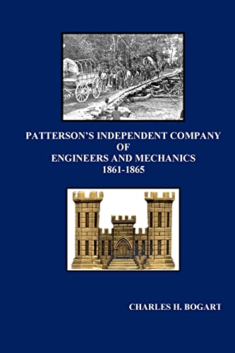 Stock image for PATTERSON?S INDEPENDENT COMPANY: Engineers and Mechanics 1861 - 1865 for sale by GF Books, Inc.
