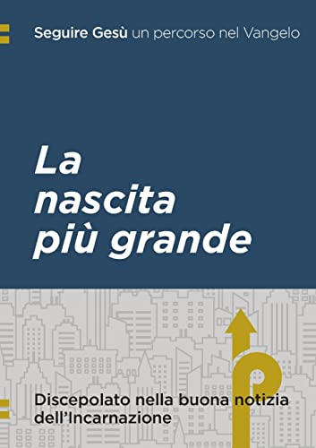 Imagen de archivo de Seguire Ges: La nascita pi grande: Discepolato nella buona notizia dell'Incarnazione (Italian Edition) a la venta por Lucky's Textbooks