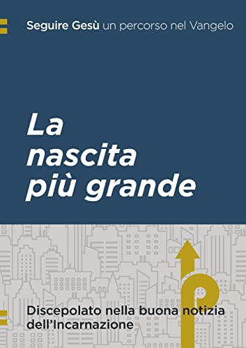 Stock image for Seguire Ges: La nascita pi grande: Discepolato nella buona notizia dell'Incarnazione (Italian Edition) for sale by Lucky's Textbooks